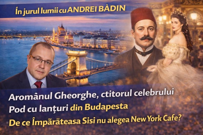 Andrei Bădin pe YouTube: Aromânul Gheorghe, ctitorul celebrului Pod cu lanțuri din Budapesta. Cafeneaua Împărătesei Sisi WhatsApp Image 2026-03-27 at 21.25.43
