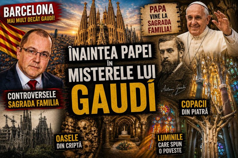 Înaintea Papei in misterele lui Gaudi.Controversele Sagrada Familia, oasele, copacii și luminile WhatsApp Image 2026-06-09 at 12.49.07